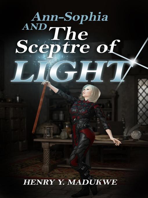 Title details for Ann-Sophia and the Sceptre of Light by Henry Y. Madukwe - Available